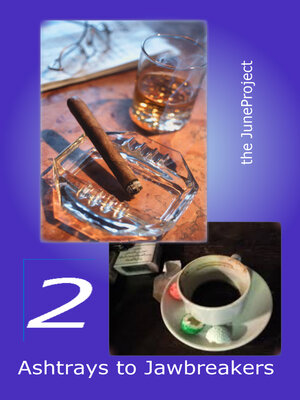 cover image of Ashtrays to Jawbeakers